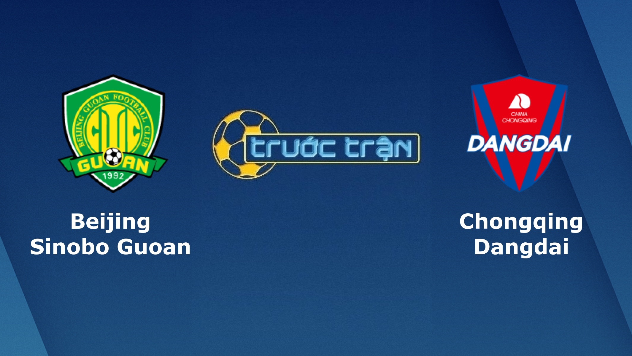 Beijing Guoan vs Chongqing Lifan – Tip kèo bóng đá hôm nay – 01/09