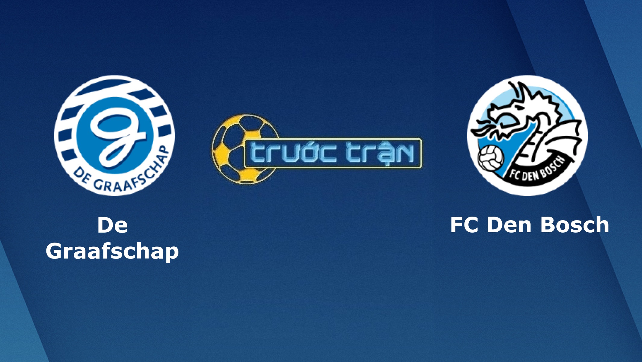 De Graafschap vs Den Bosch – Tip kèo bóng đá hôm nay – 01/09