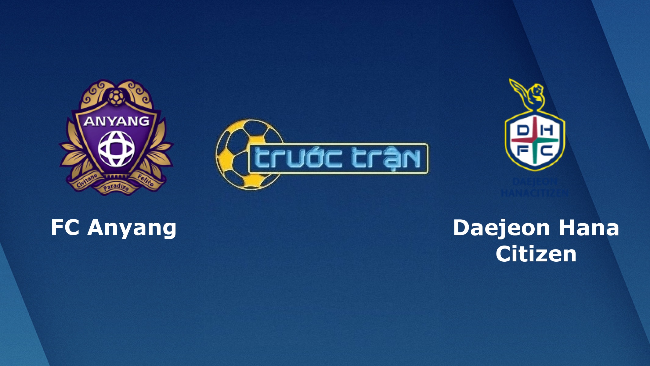 FC Anyang vs Daejeon Hana Citizen – Tip kèo bóng đá hôm nay – 24/08