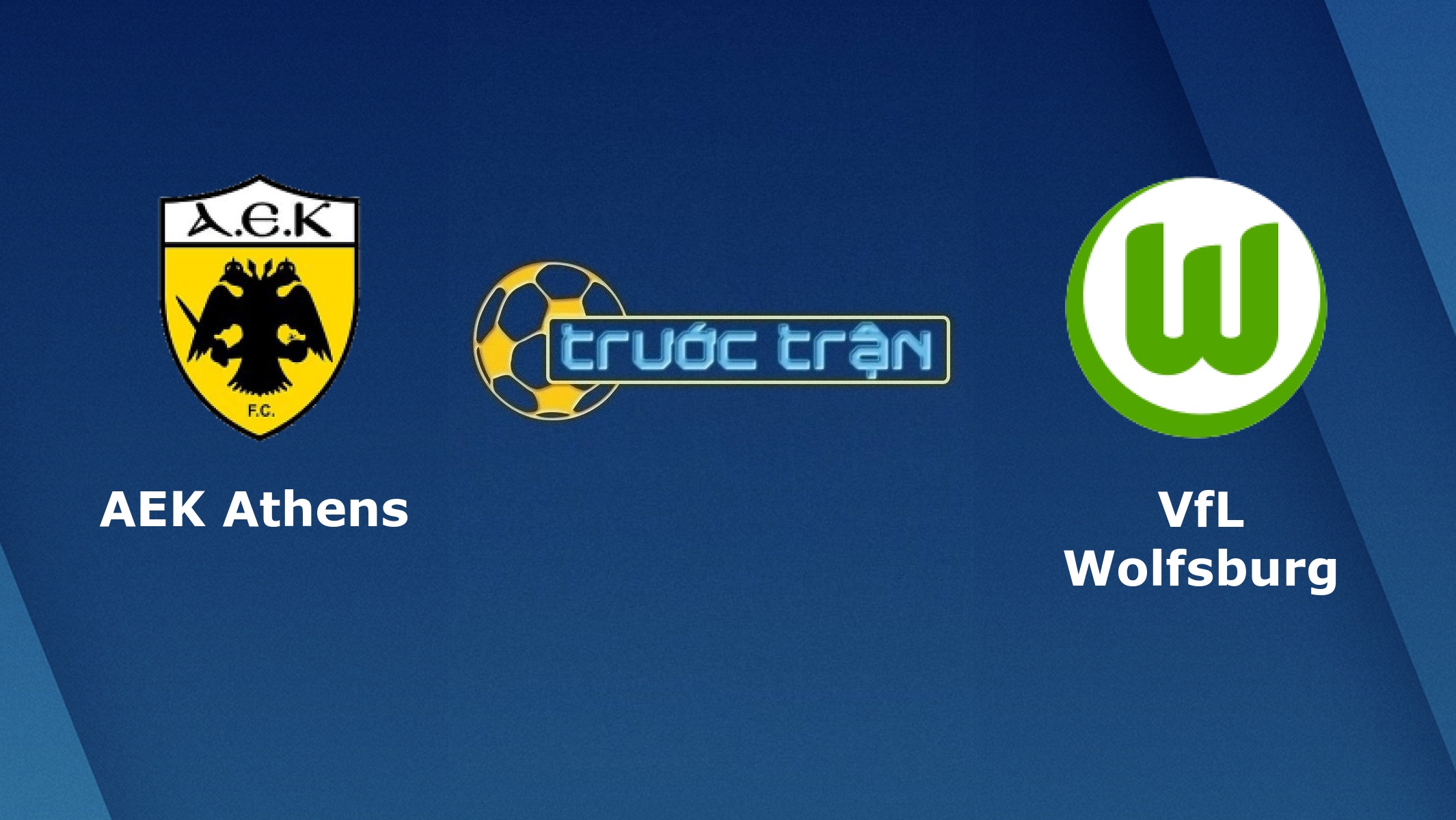 AEK Athens vs Wolfsburg – Tip kèo bóng đá hôm nay – 02/10