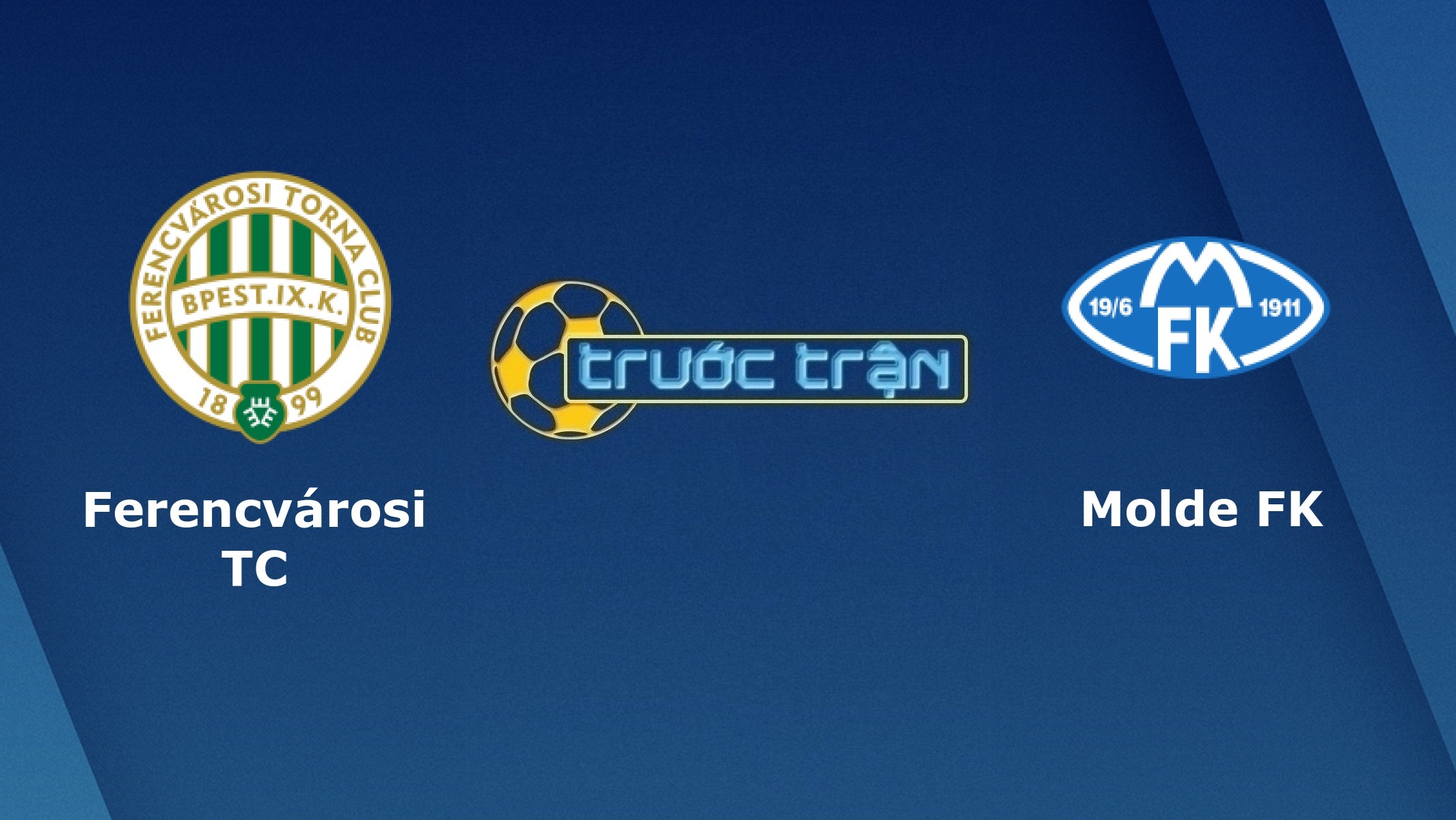 Ferencvarosi TC vs Molde – Tip kèo bóng đá hôm nay – 30/09