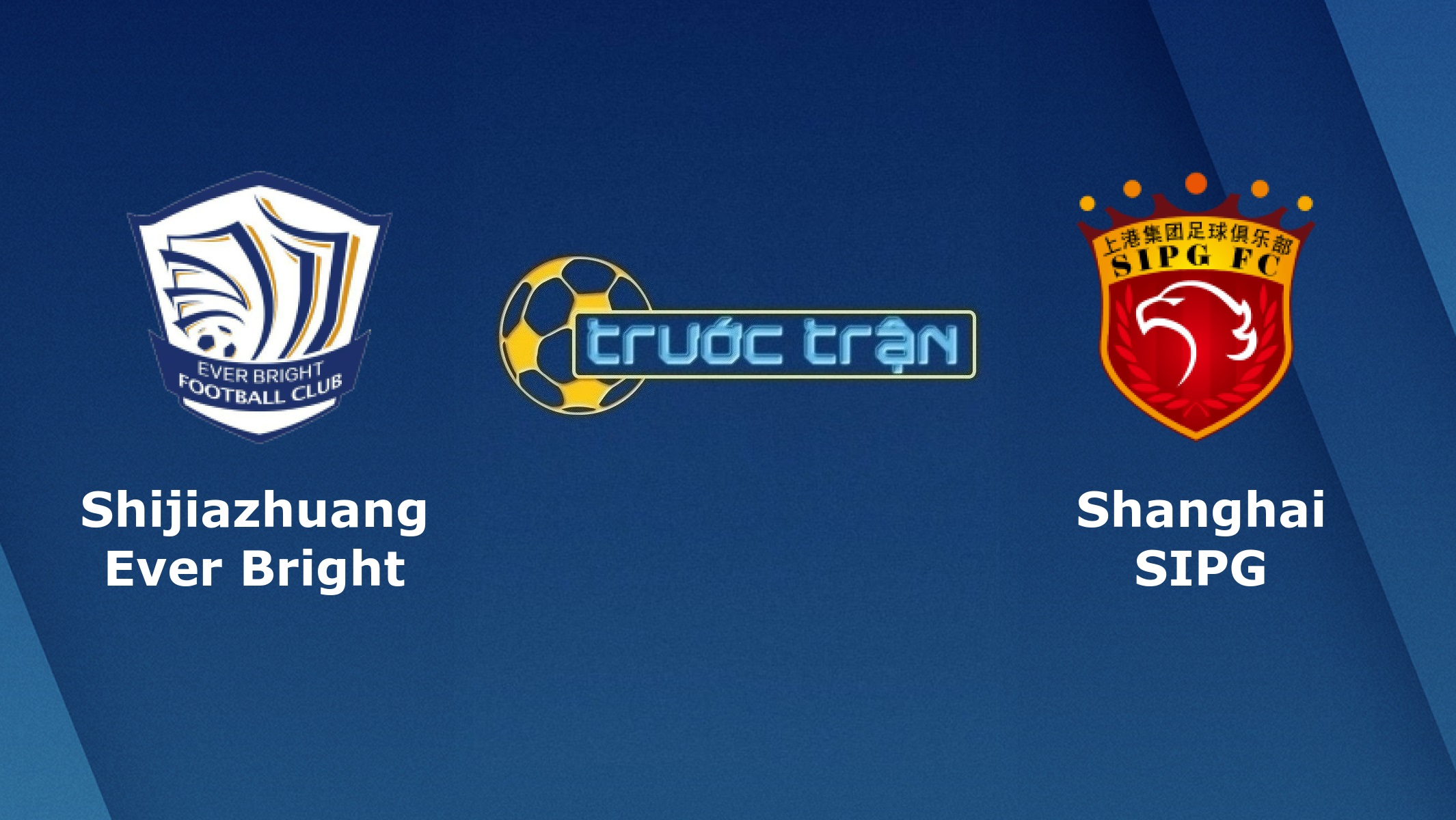 Shijiazhuang vs Shanghai SIPG – Tip kèo bóng đá hôm nay – 22/09