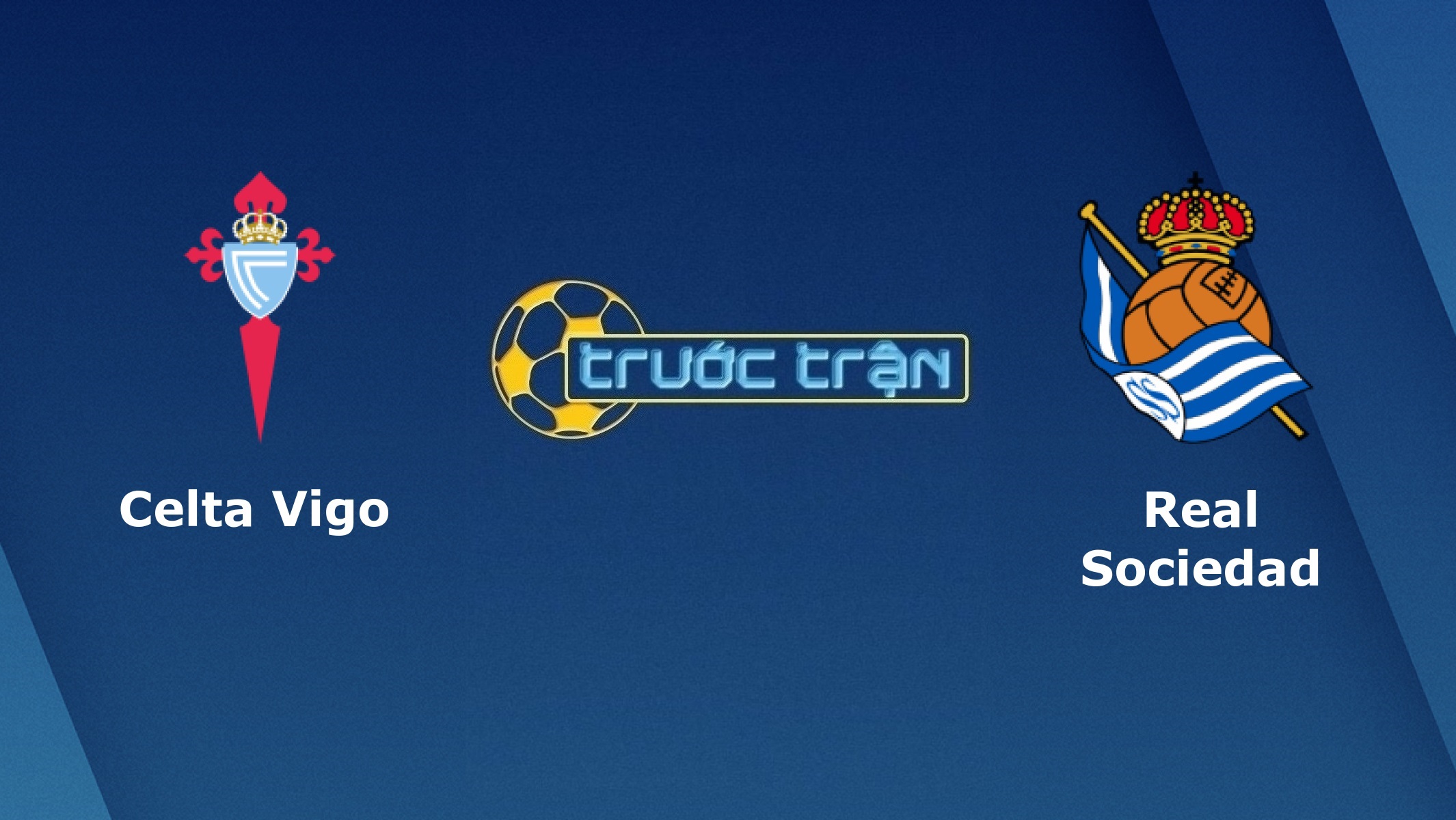 Celta Vigo vs Real Sociedad – Tip kèo bóng đá hôm nay – 22h00 01/11/2020