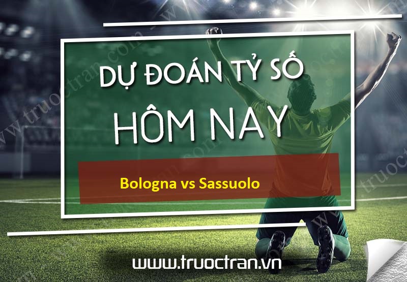 Dự đoán tỷ số bóng đá Bologna vs Sassuolo – VĐQG Italia – 17h30 18/10/2020