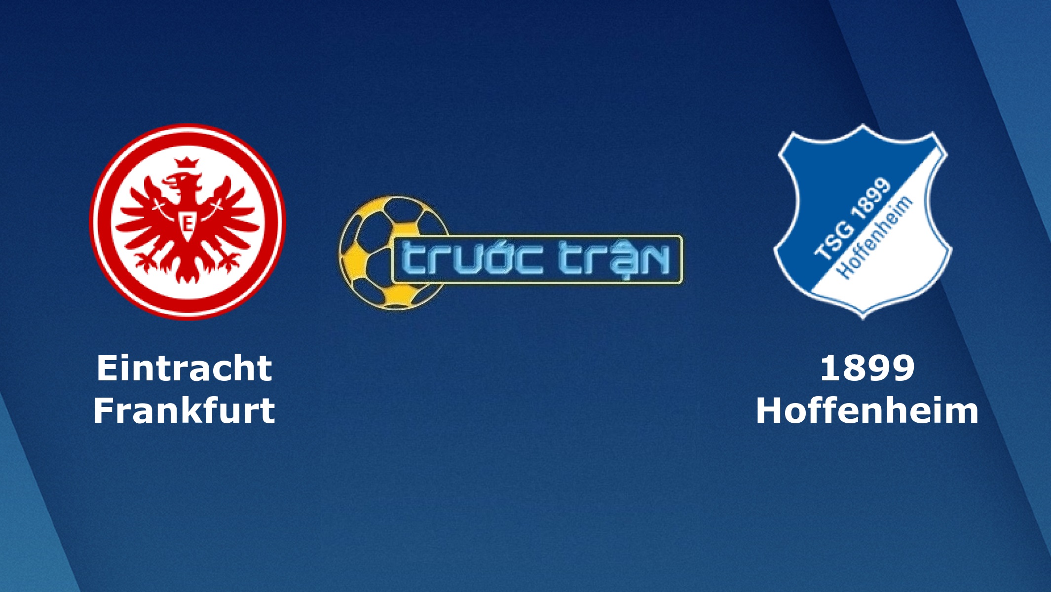 Eintracht Frankfurt vs Hoffenheim – Tip kèo bóng đá hôm nay – 03/10