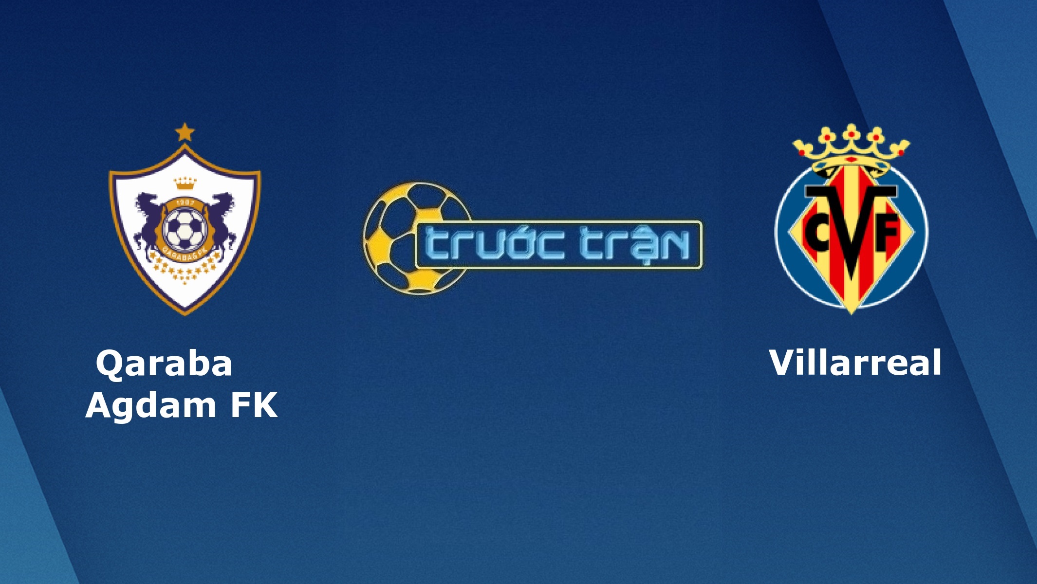 FK Qarabag vs Villarreal – Tip kèo bóng đá hôm nay – 00h55 30/10/2020