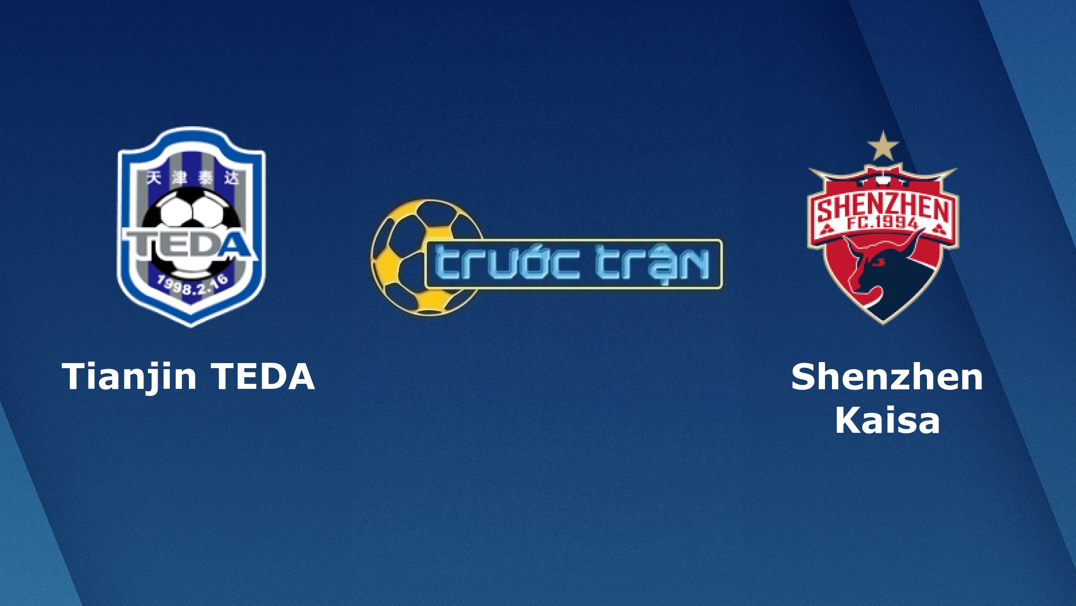 Tianjin Teda vs Shenzhen FC – Tip kèo bóng đá hôm nay –  14h30 16/10/2020