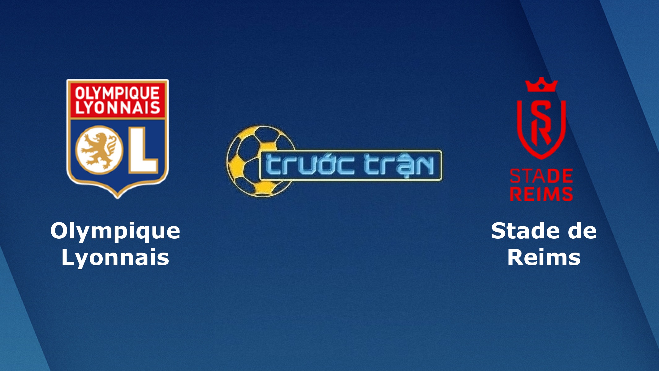 Olympique Lyonnais vs Reims – Tip kèo bóng đá hôm nay – 19h00 29/11/2020