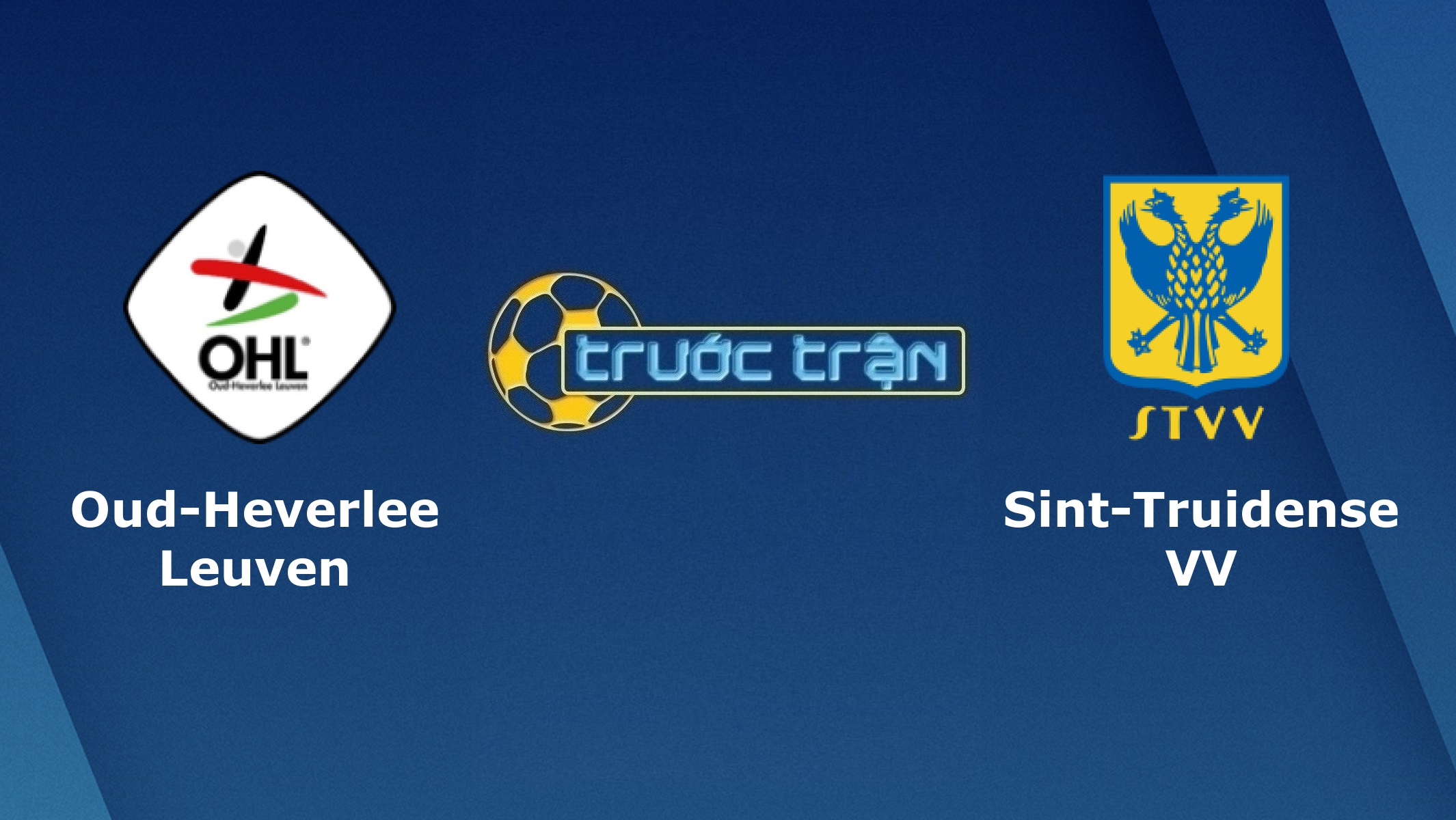 Oud-Heverlee Leuven vs Sint Truidense – Tip kèo bóng đá hôm nay – 02h45 24/11/2020