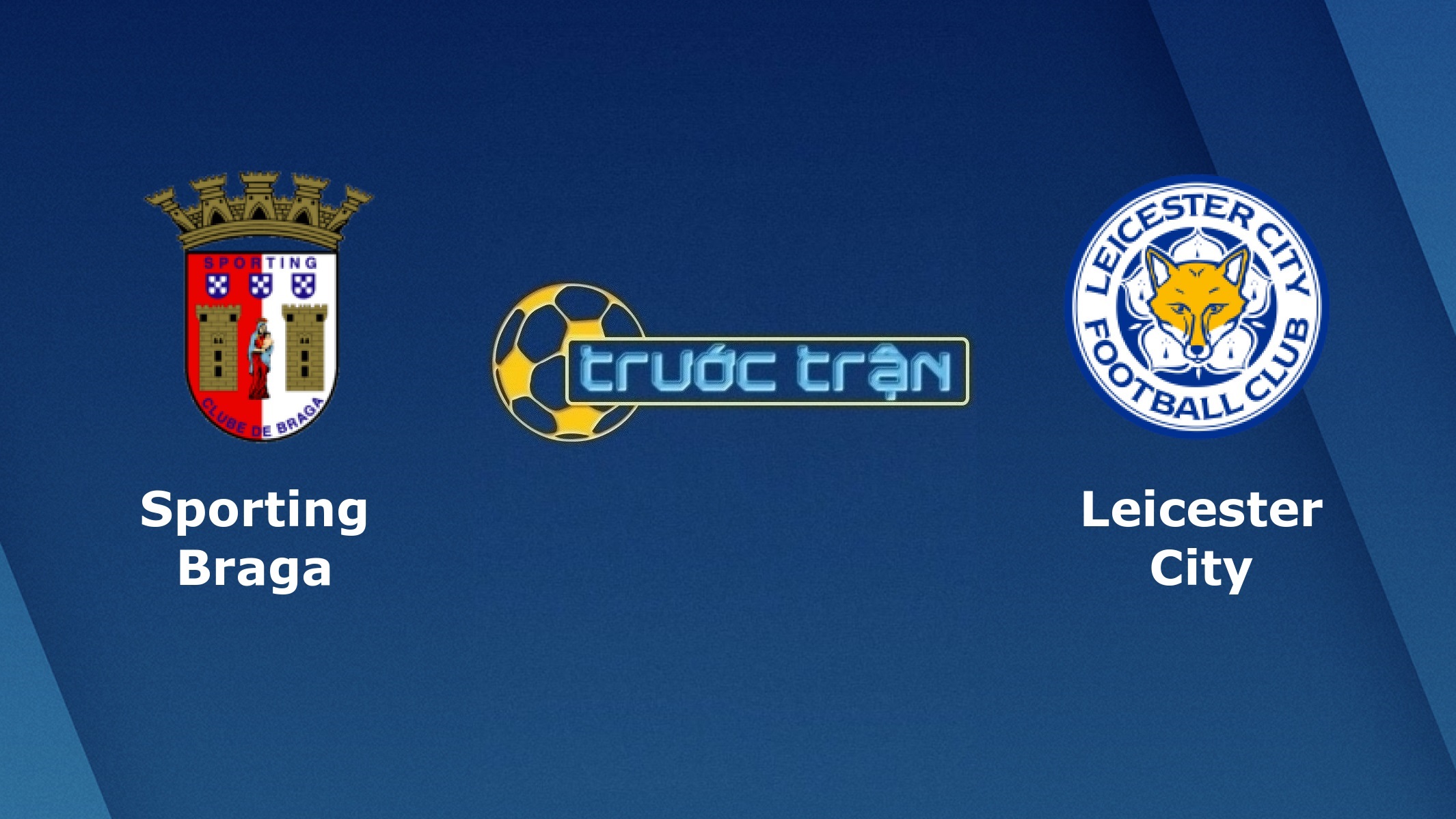 Sporting Braga vs Leicester City – Tip kèo bóng đá hôm nay – 00h55 27/11/2020