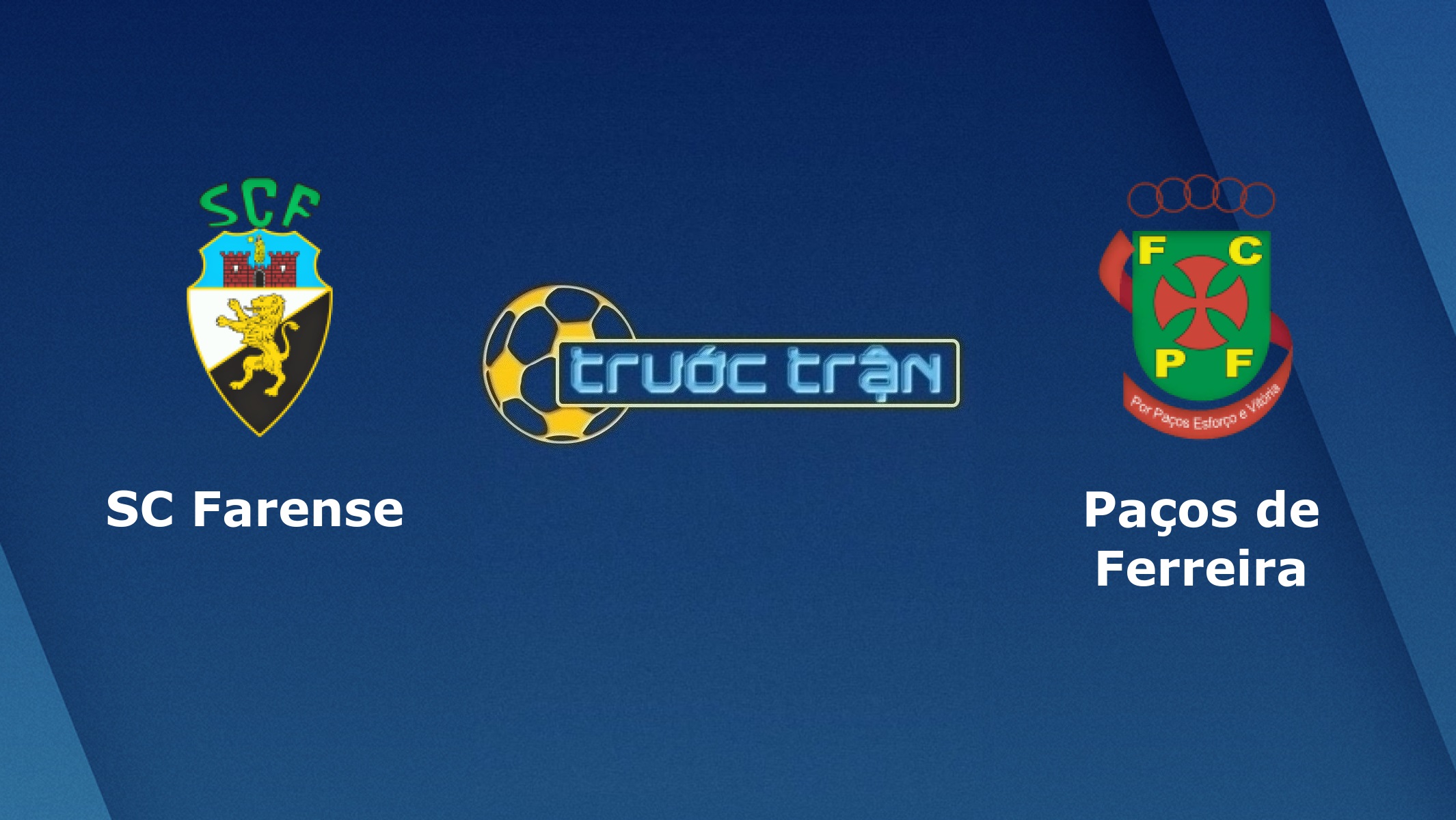 SC Farense vs Pacos de Ferreira – Tip kèo bóng đá hôm nay – 00h30 28/12/2020