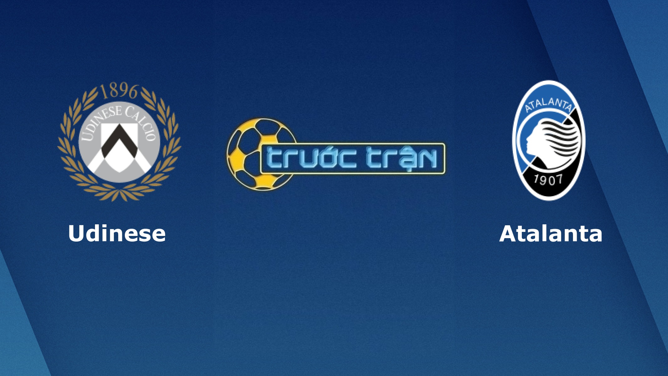 Udinese vs Atalanta – Tip kèo bóng đá hôm nay – 21h00 06/12/2020