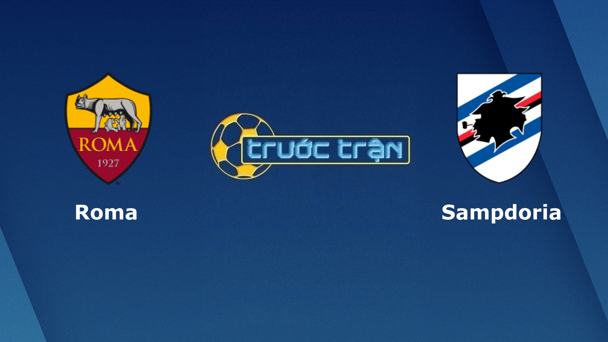 AS Roma vs Sampdoria – Tip kèo bóng đá hôm nay – 21h00 03/01/2021