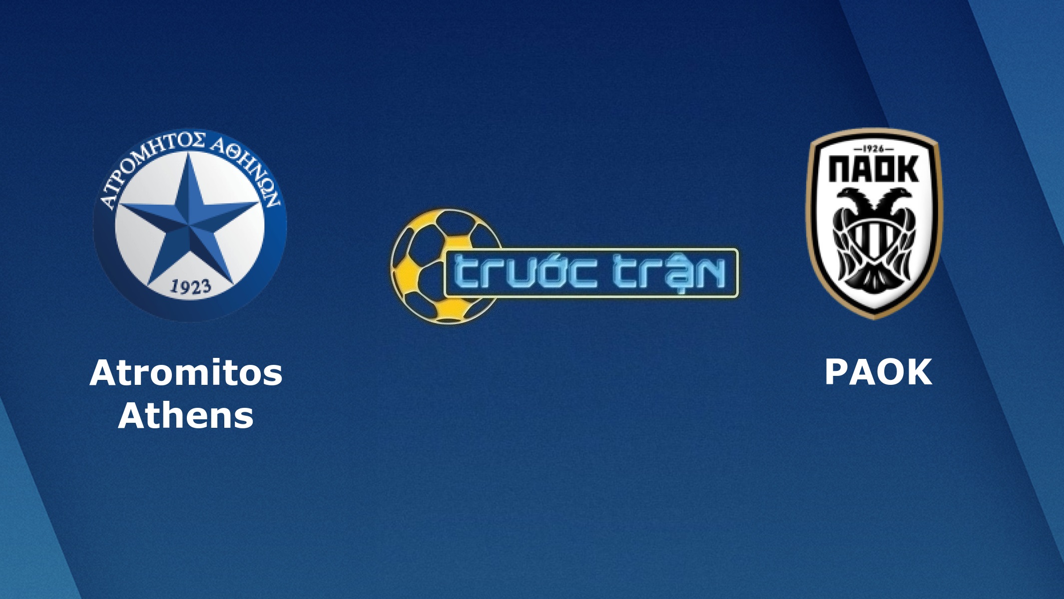 Atromitos vs PAOK Thessaloniki – Tip kèo bóng đá hôm nay – 00h30 08/01/2021