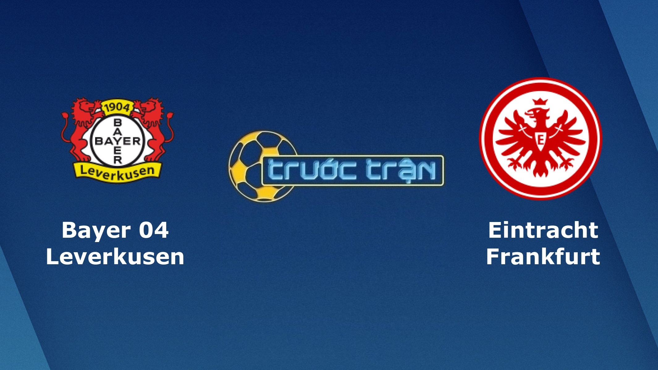 Bayer Leverkusen vs Eintracht Frankfurt – Tip kèo bóng đá hôm nay – 02h45 13/01/2021