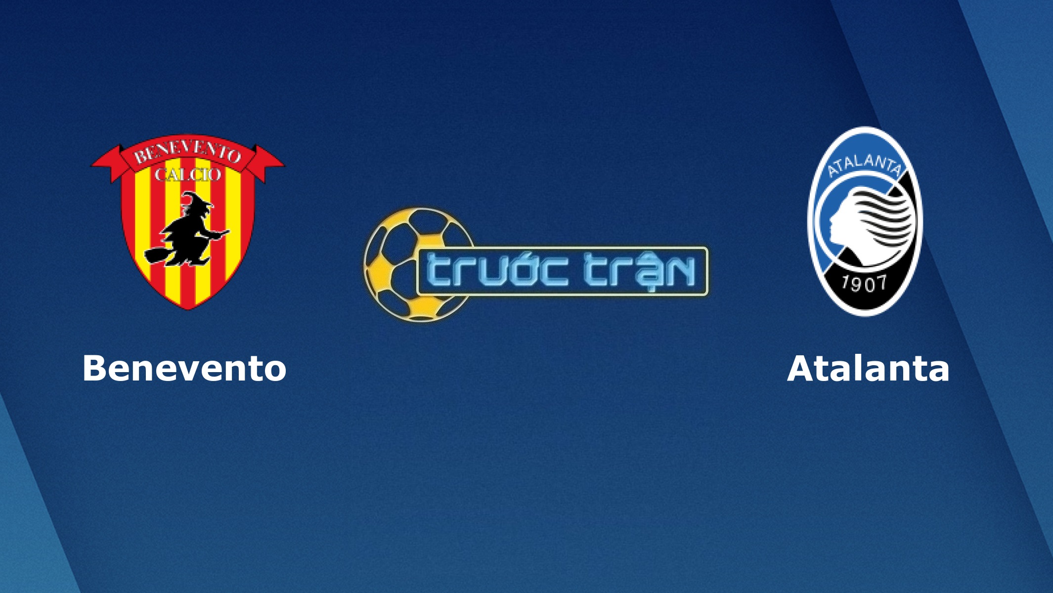 Benevento vs Atalanta – Tip kèo bóng đá hôm nay – 21h00 09/01/2021