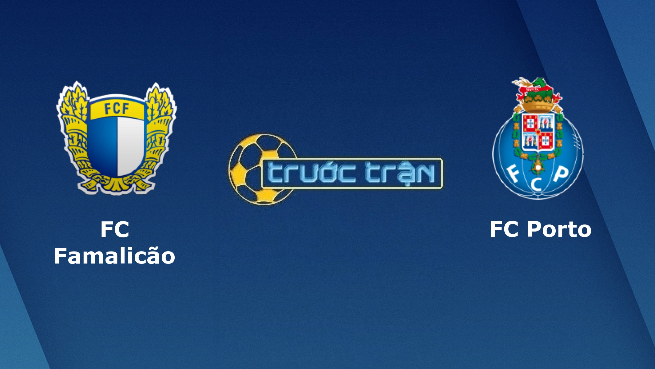 Famalicao vs Porto – Tip kèo bóng đá hôm nay – 04h00 09/01/2021