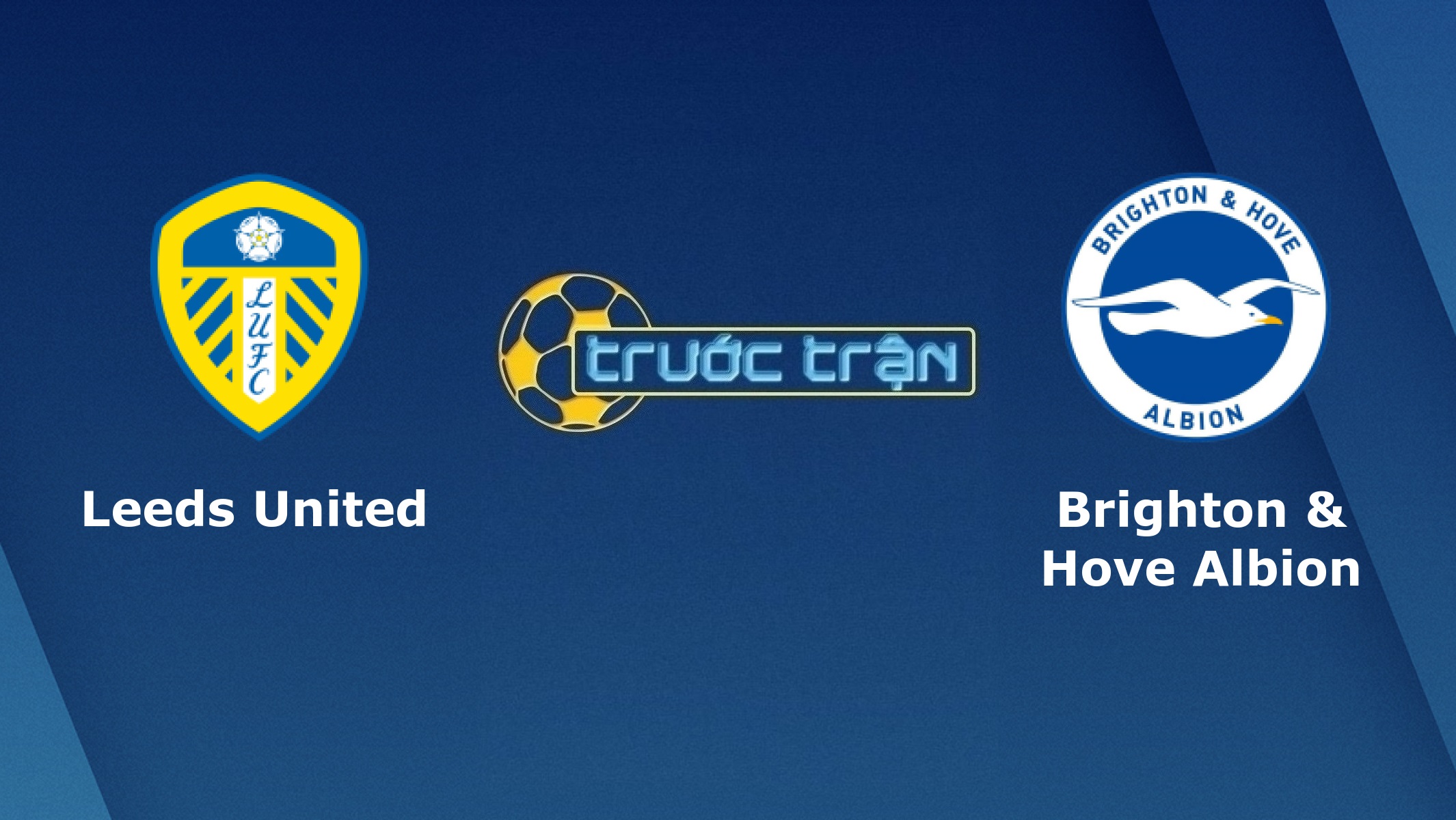 Leeds United vs Brighton – Tip kèo bóng đá hôm nay – 22h00 16/01/2021