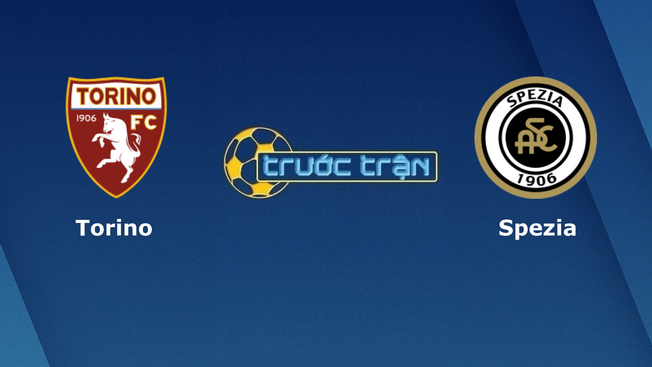 Torino vs Spezia – Tip kèo bóng đá hôm nay – 00h00 17/01/2021