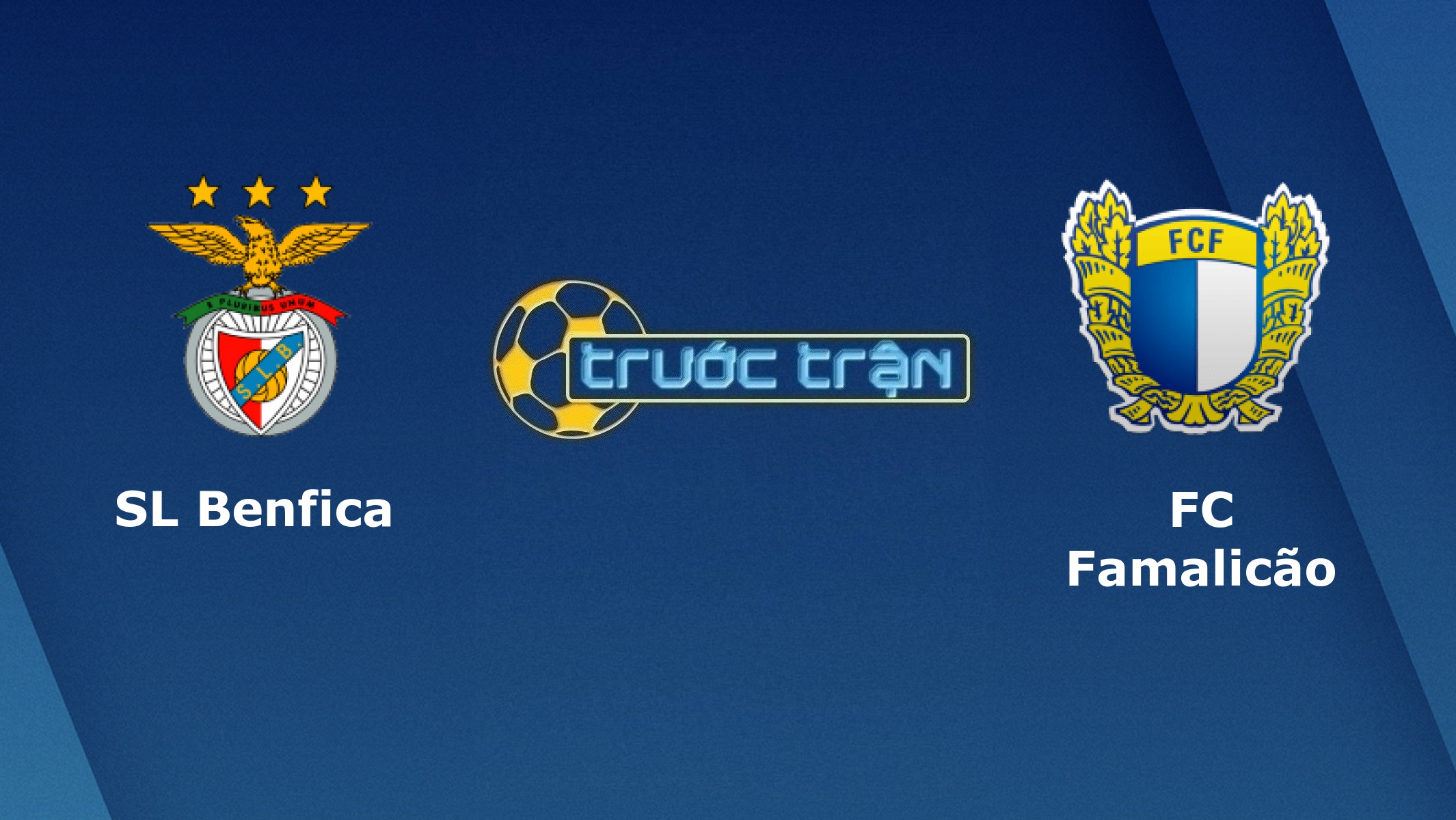 Benfica vs Famalicao – Tip kèo bóng đá hôm nay – 02h00 09/02/2021