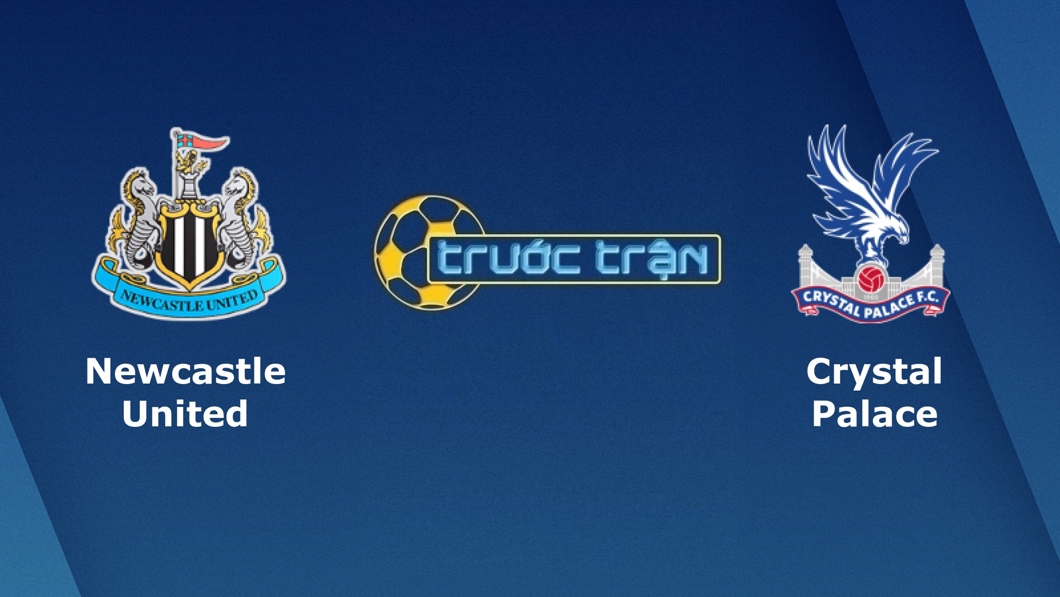 Newcastle United vs Crystal Palace – Tip kèo bóng đá hôm nay – 03h15 03/02/2021
