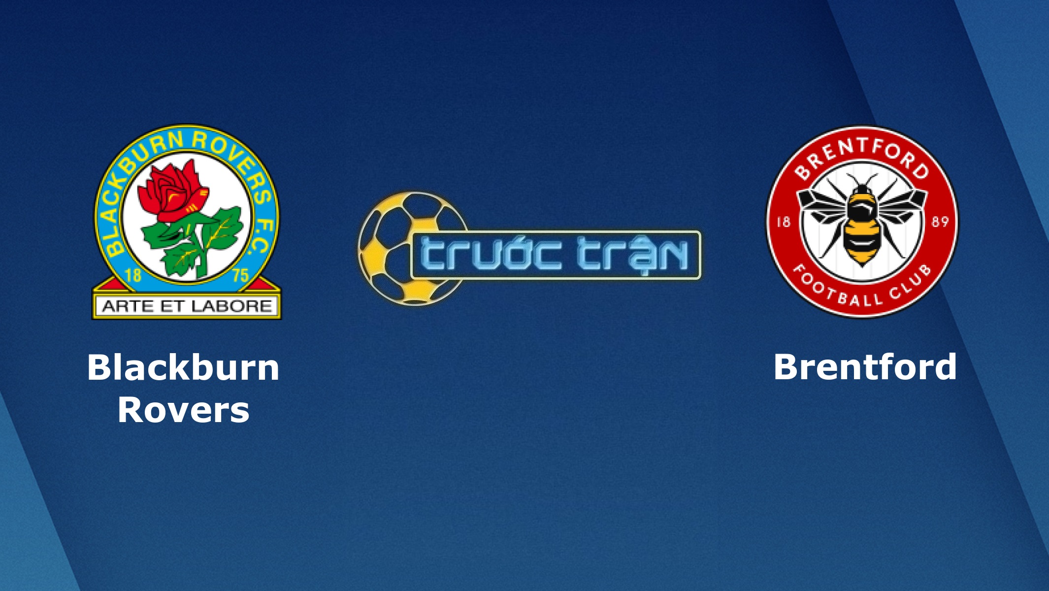 Blackburn Rovers vs Brentford – Tip kèo bóng đá hôm nay – 02h45 13/03/2021