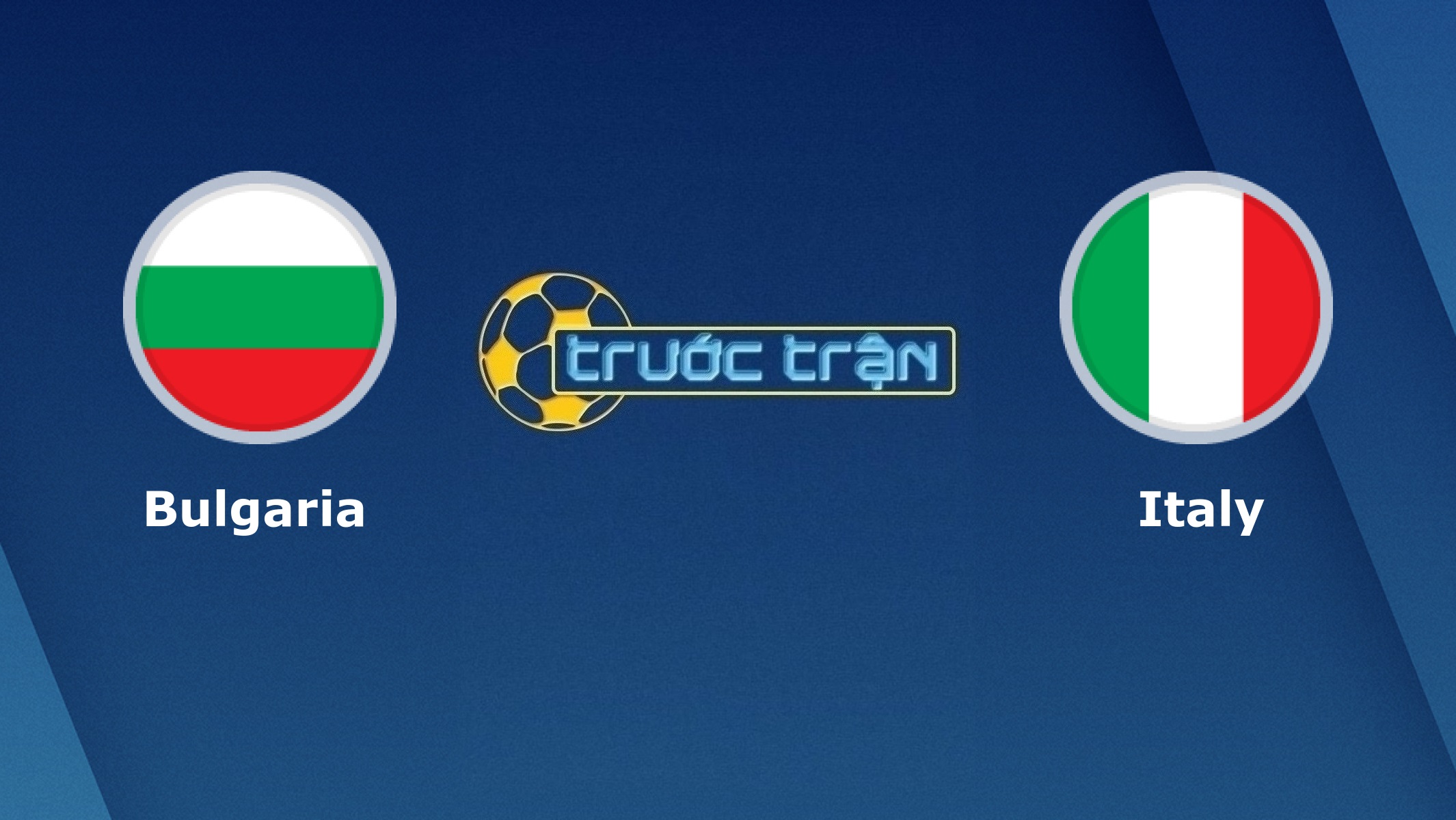 Bulgaria vs Italia – Tip kèo bóng đá hôm nay – 01h45 29/03/2021