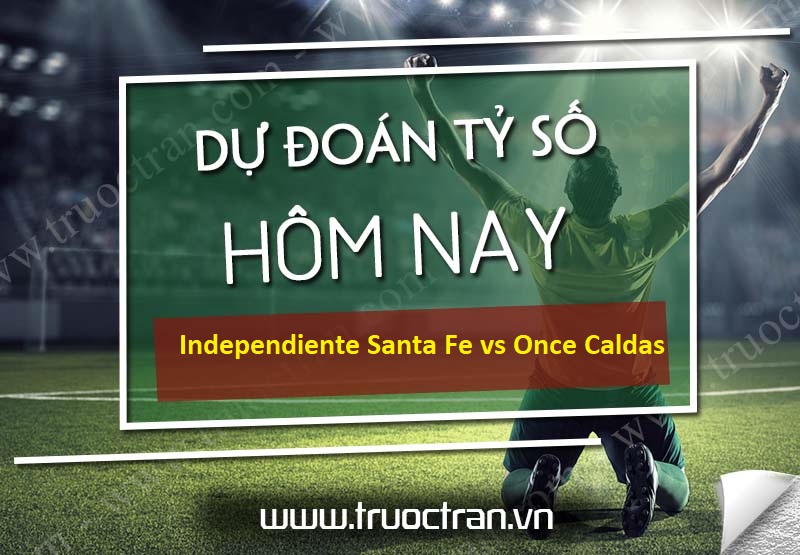 Independiente Santa Fe vs Once Caldas – Dự đoán bóng đá 08h00 24/03/2021 – VĐQG Colombia