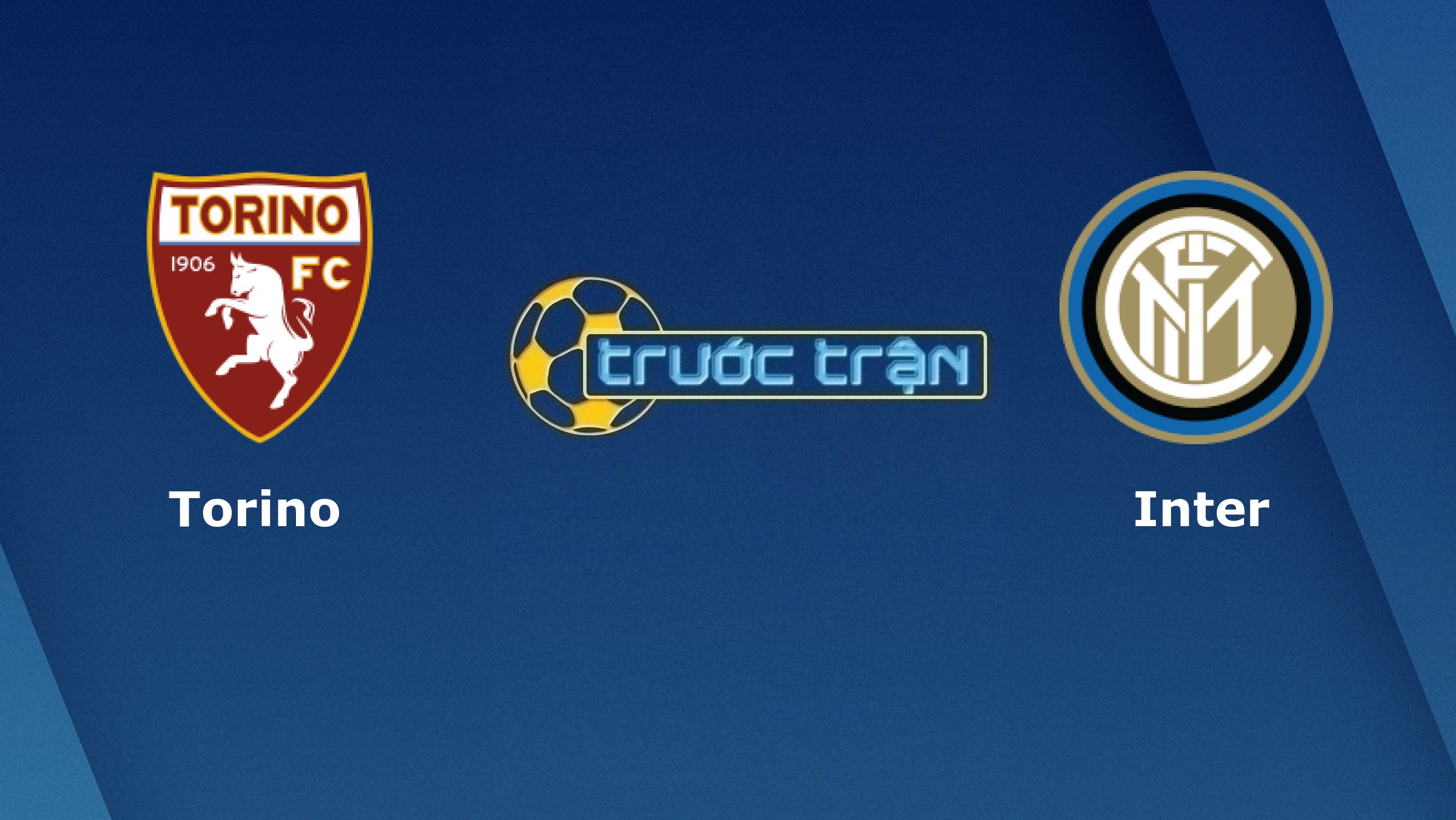 Torino vs Inter Milan – Tip kèo bóng đá hôm nay – 21h00 14/03/2021