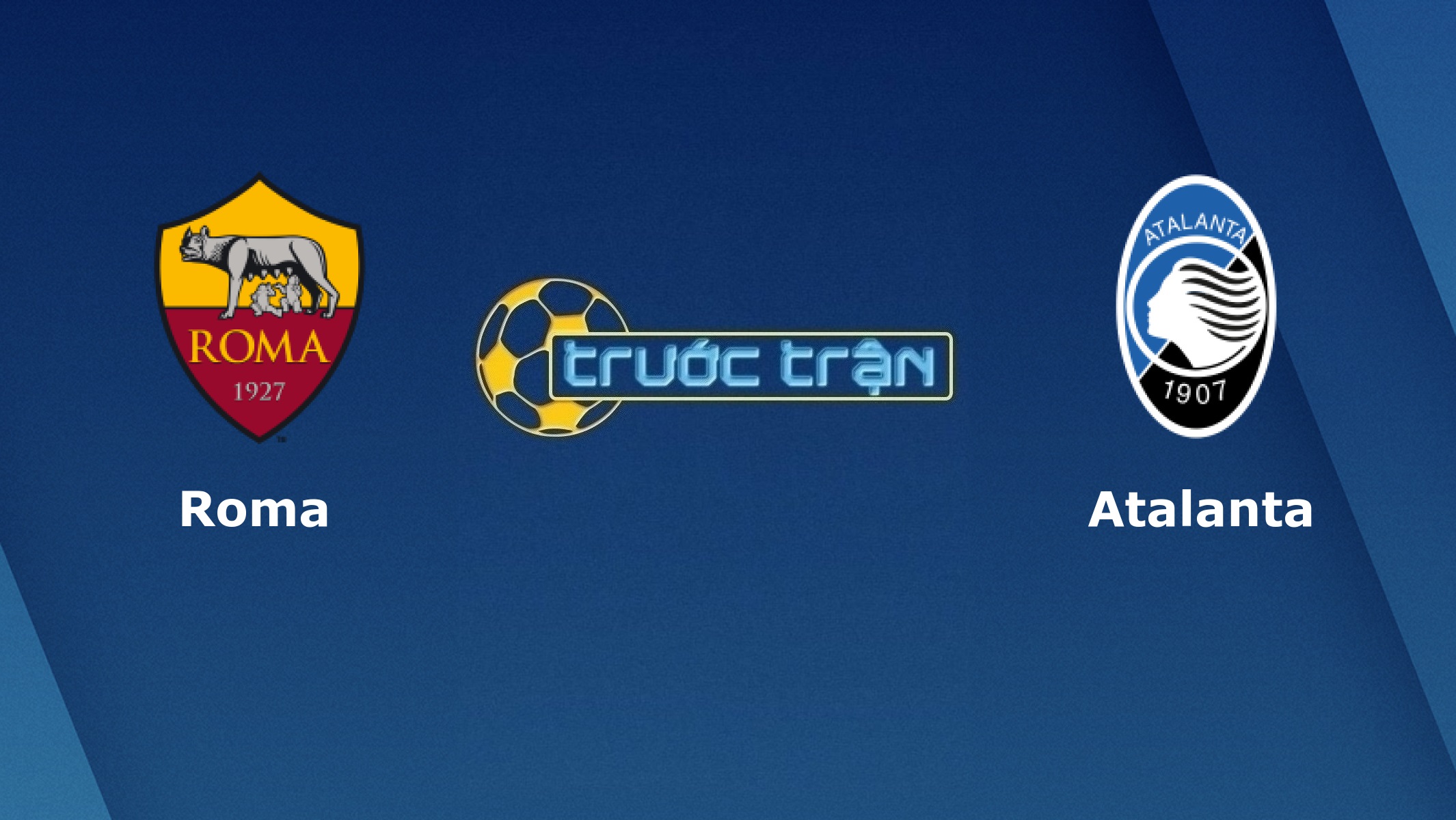 AS Roma vs Atalanta – Tip kèo bóng đá hôm nay – 23h30 22/04/2021