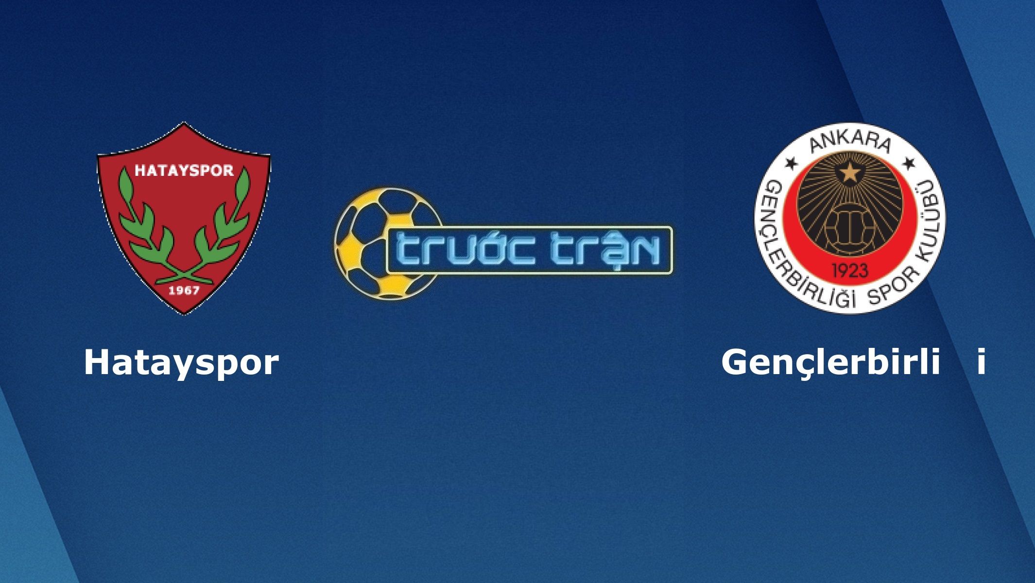Hatayspor vs Genclerbirligi – Tip kèo bóng đá hôm nay – 00h30 28/04/2021