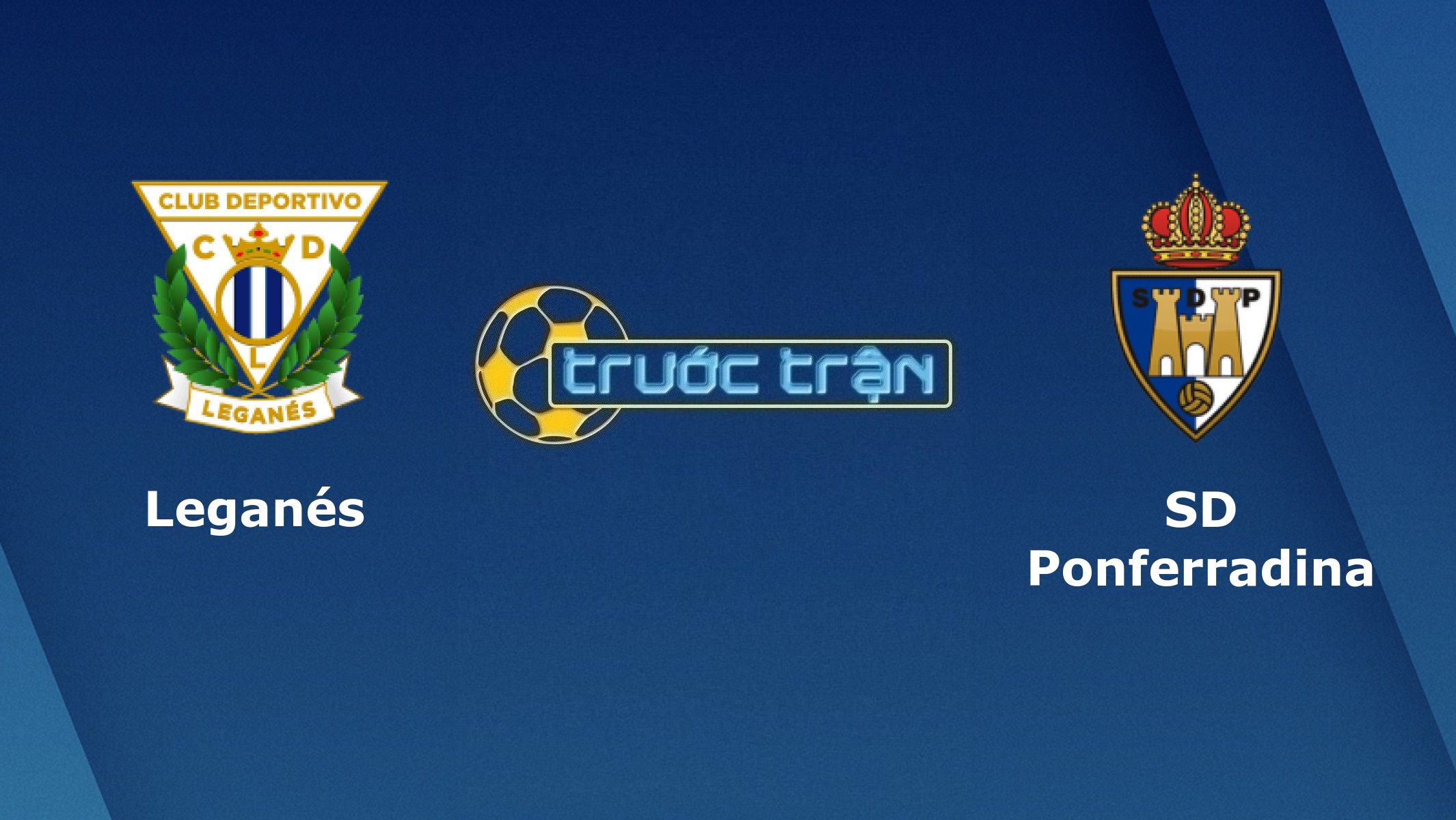 Leganes vs Ponferradina – Tip kèo bóng đá hôm nay – 00h00 20/04/2021