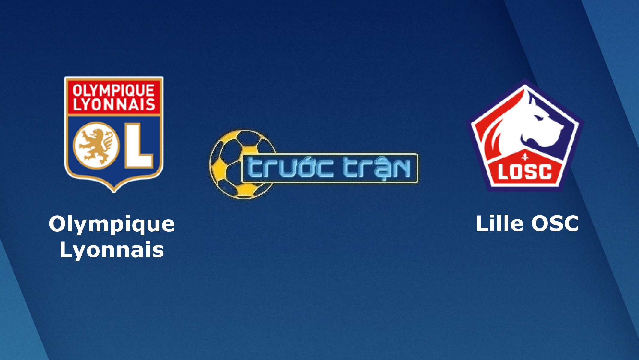 Olympique Lyonnais vs Lille OSC – Tip kèo bóng đá hôm nay – 02h00 26/04/2021