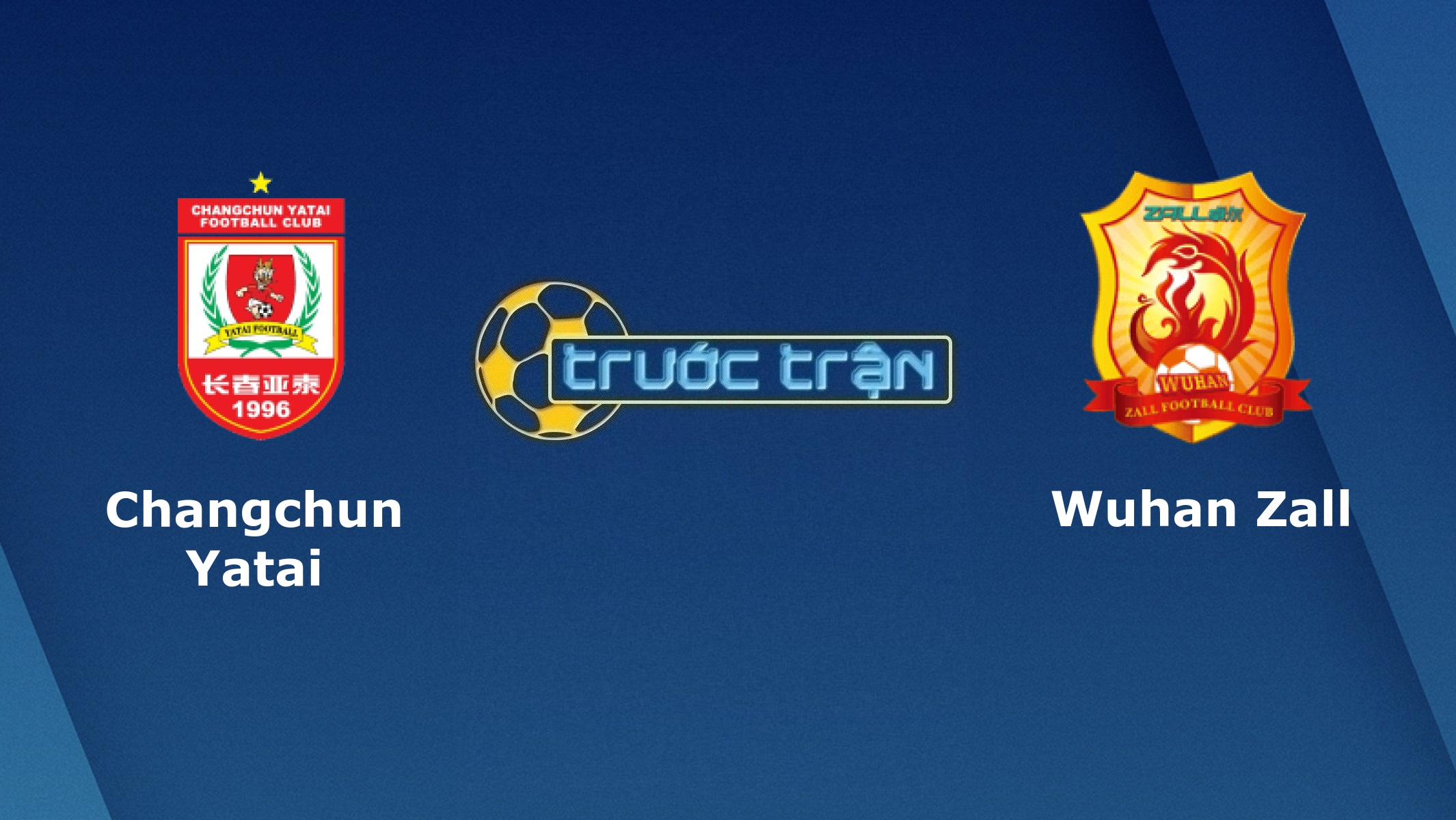 Changchun Yatai vs Wuhan FC – Tip kèo bóng đá hôm nay – 17h00 04/05/2021