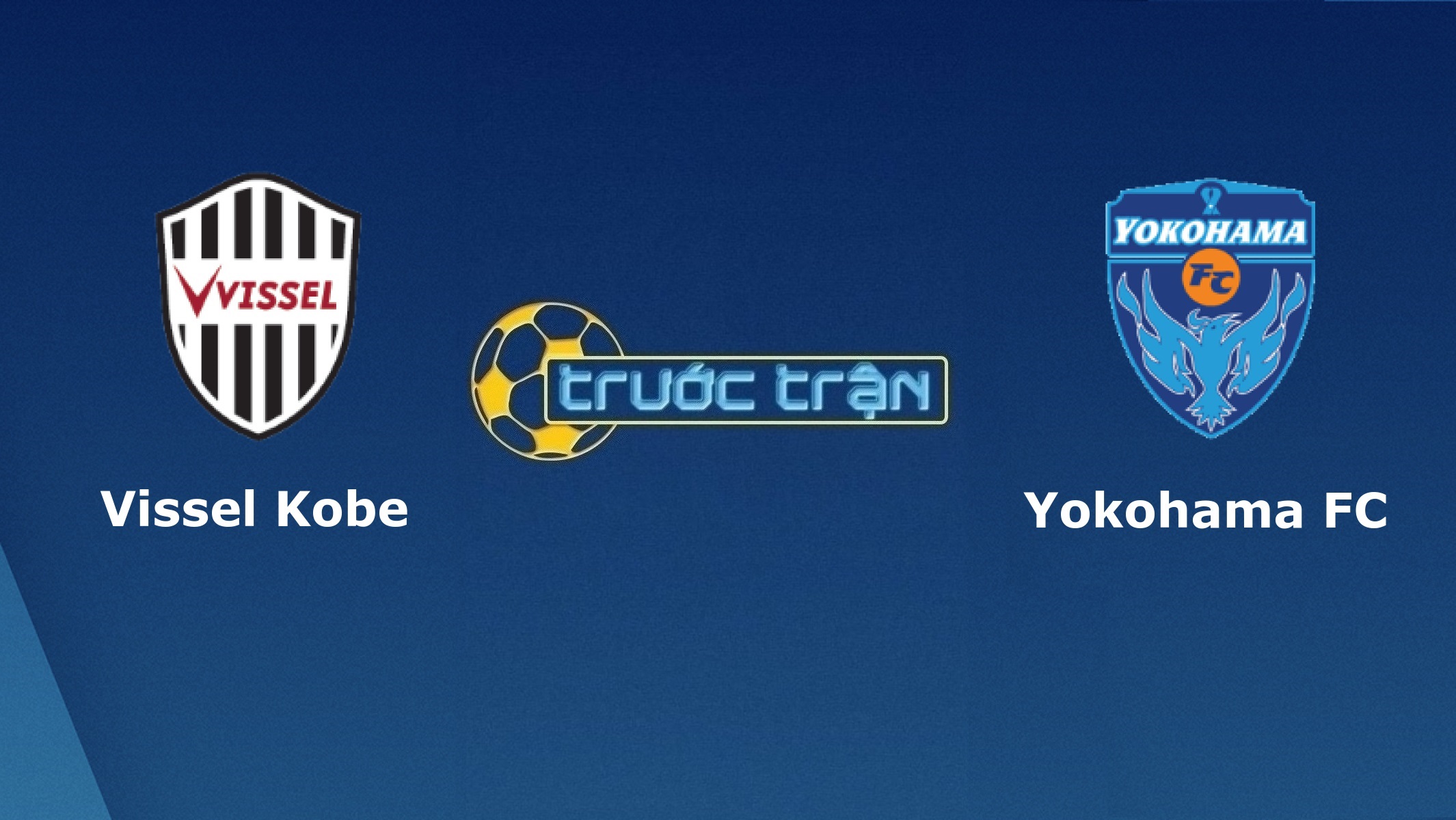 Vissel Kobe vs Yokohama FC – Tip kèo bóng đá hôm nay – 16h00 23/06/2021 – VĐQG Nhật Bản