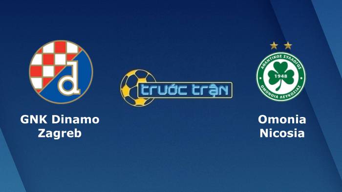 Dinamo Zagreb vs Omonio Nicosia – Tip kèo bóng đá hôm nay – 01h00 21/07/2021 – UEFA Champions League