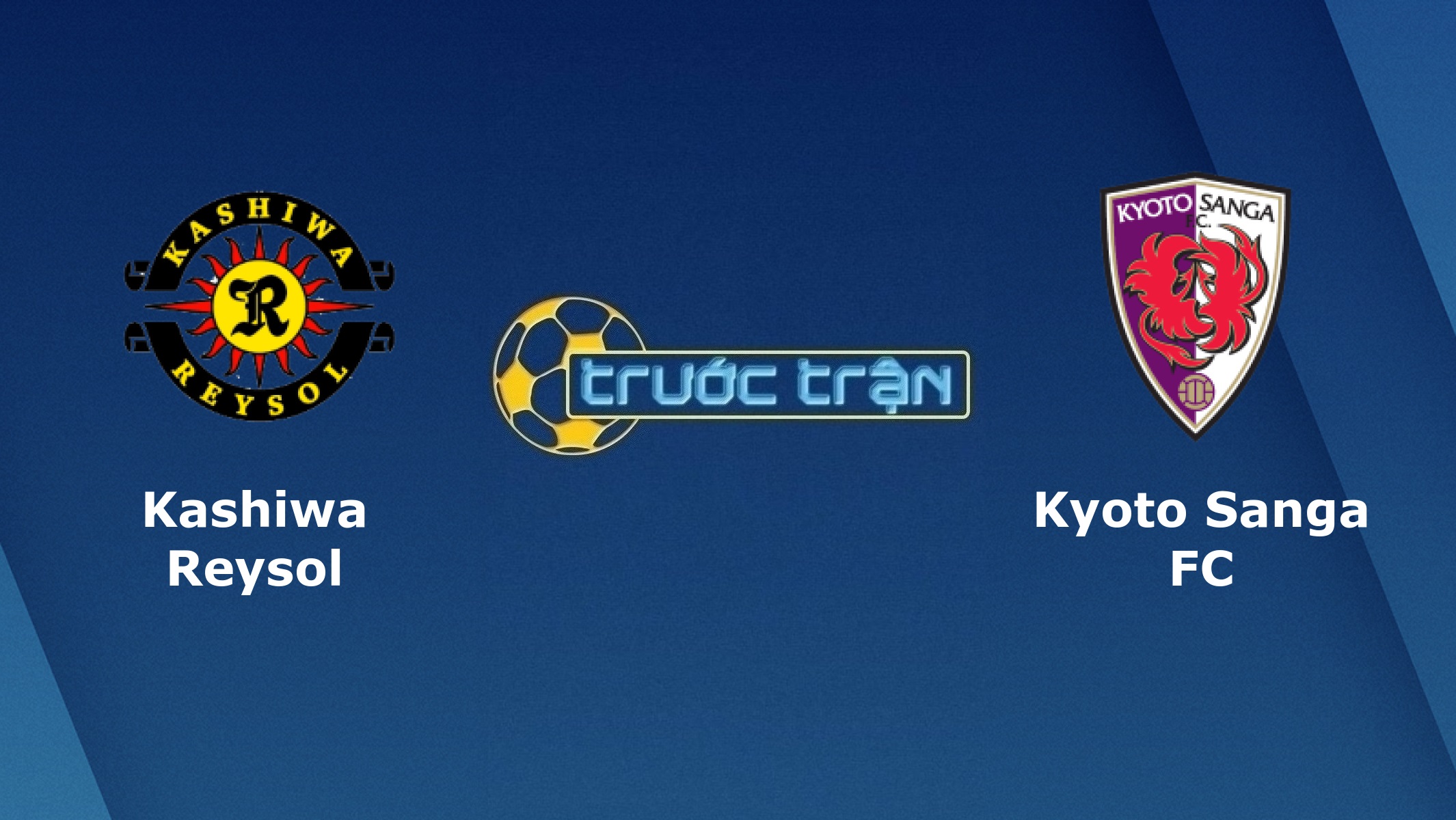 Kashiwa Reysol vs Kyoto Sanga – Tip kèo bóng đá hôm nay – 16h00 07/07/2021 – Cúp Hoàng đế Nhật Bản