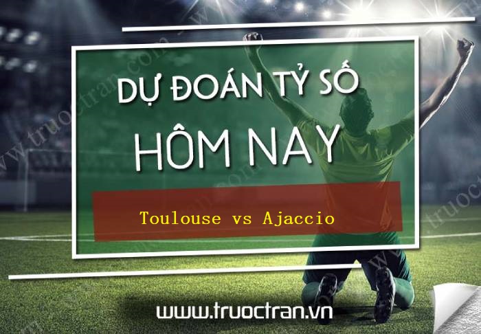 Toulouse vs Ajaccio – Dự đoán bóng đá 00h00 25/07/2021 – Hạng 2 Pháp