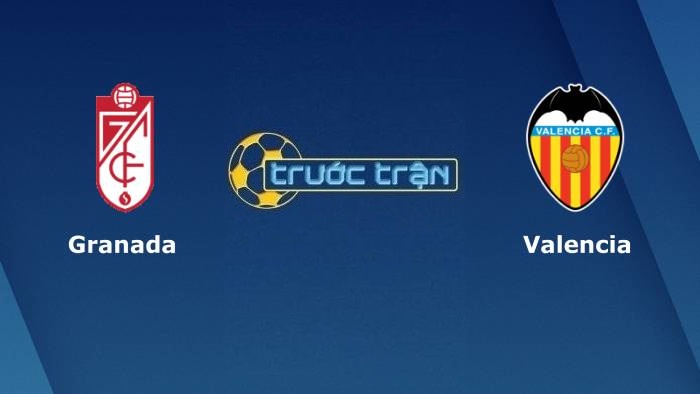 Granada vs Valencia – Soi kèo hôm nay 00h30 22/08/2021 – VĐQG Tây Ban Nha