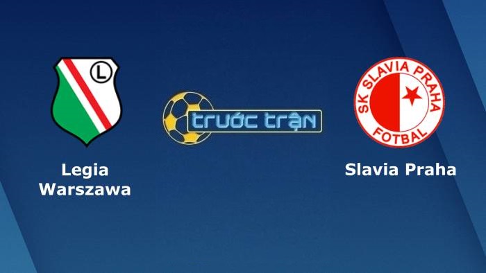 Legia Warszawa vs Slavia Praha – Soi kèo hôm nay 02h00 27/08/2021 – Europa League