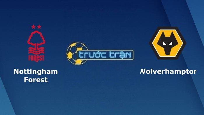 Nottingham vs Wolves – Soi kèo hôm nay 02h00 25/08/2021 – Carabao Cup