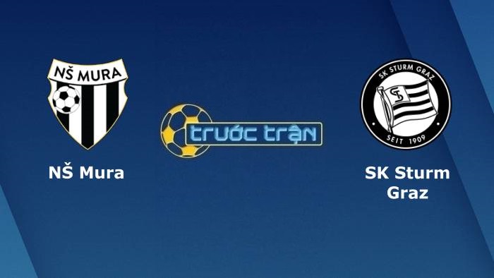 NS Mura vs Sturm Graz – Soi kèo hôm nay 01h00 20/08/2021 – Vòng loại Europa League