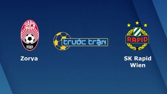 Zorya vs Rapid Wien – Soi kèo hôm nay 23h30 26/08/2021 – Europa League