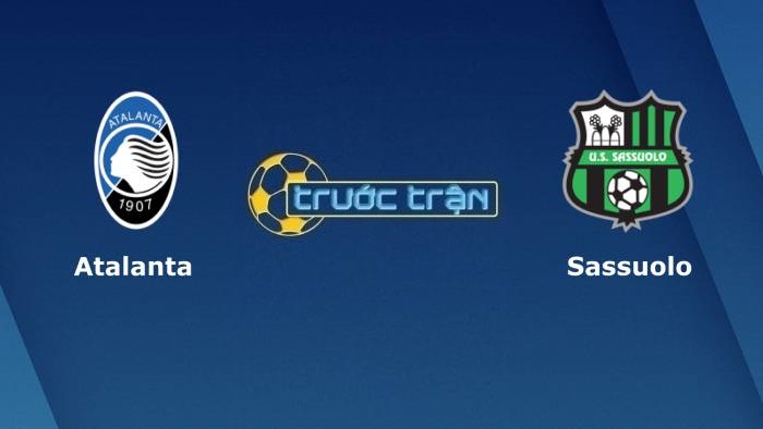 Atalanta vs Sassuolo – Soi kèo hôm nay 01h45 22/09/2021 – VĐQG Italia