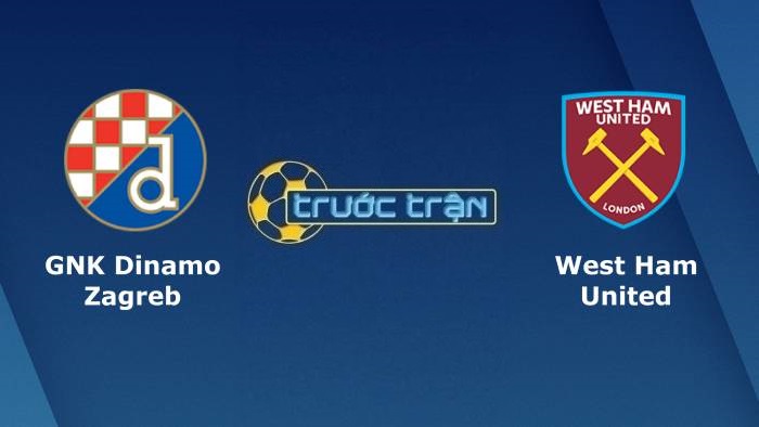 Dinamo Zagreb vs West Ham United – Soi kèo hôm nay 23h45 16/09/2021 – Europa League
