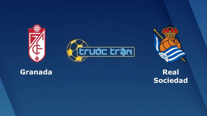 Granada vs Real Sociedad – Soi kèo hôm nay 00h30 24/09/2021 – VĐQG Tây Ban Nha