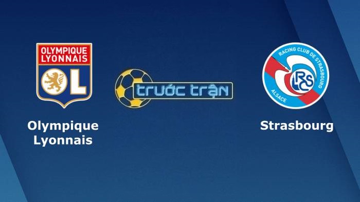 Olympique Lyonnais vs Strasbourg – Soi kèo hôm nay 01h45 13/09/2021 – VĐQG Pháp
