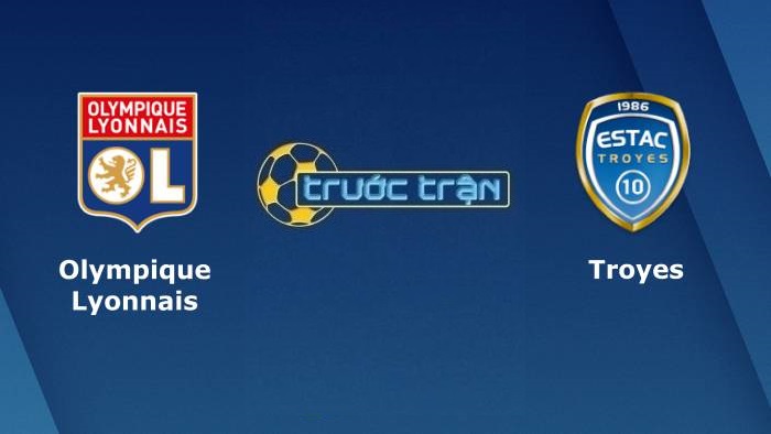 Olympique Lyonnais vs Troyes – Soi kèo hôm nay 02h00 23/09/2021 – VĐQG Pháp