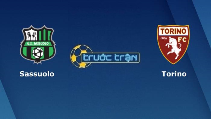 Sassuolo vs Torino – Soi kèo hôm nay 01h45 18/09/2021 – VĐQG Italia