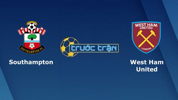 Southampton vs West Ham United – Soi kèo hôm nay 21h00 11/09/2021 – Ngoại hạng Anh